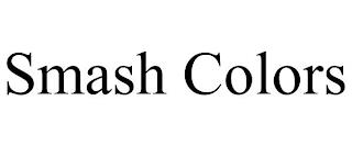 SMASH COLORS trademark