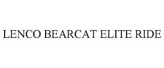 LENCO BEARCAT ELITE RIDE trademark