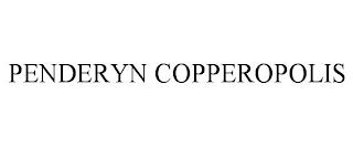 PENDERYN COPPEROPOLIS trademark