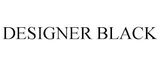 DESIGNER BLACK trademark