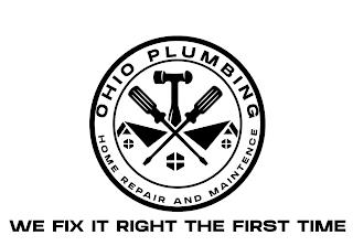 OHIO PLUMBING HOME REPAIR AND MAINTENCE WE FIX IT RIGHT THE FIRST TIME trademark