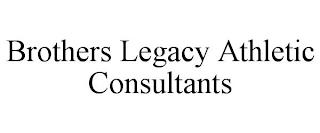 BROTHERS LEGACY ATHLETIC CONSULTANTS trademark