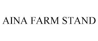 AINA FARM STAND trademark