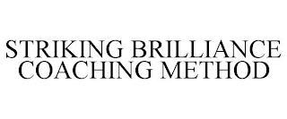 STRIKING BRILLIANCE COACHING METHOD trademark