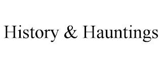 HISTORY & HAUNTINGS trademark