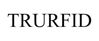 TRURFID trademark