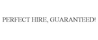 PERFECT HIRE, GUARANTEED! trademark