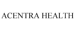 ACENTRA HEALTH trademark