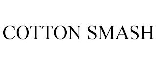 COTTON SMASH trademark