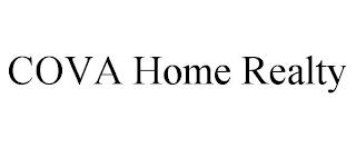 COVA HOME REALTY trademark