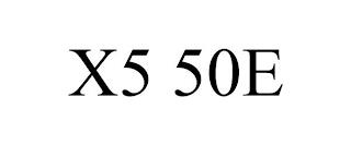 X5 50E trademark