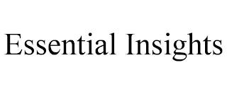 ESSENTIAL INSIGHTS trademark