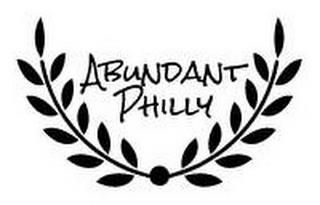 ABUNDANT PHILLY trademark