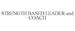 STRENGTH BASED LEADER AND COACH trademark