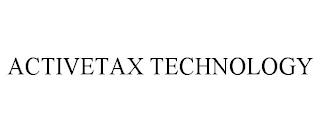 ACTIVETAX TECHNOLOGY trademark