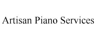 ARTISAN PIANO SERVICES trademark