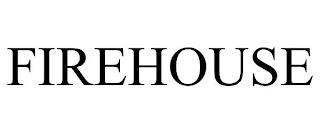 FIREHOUSE trademark