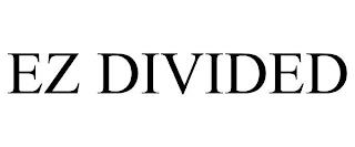 EZ DIVIDED trademark