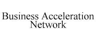 BUSINESS ACCELERATION NETWORK trademark