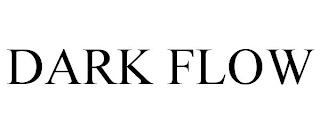 DARK FLOW trademark