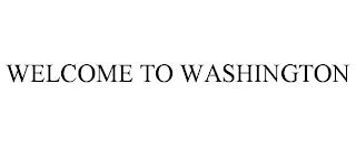 WELCOME TO WASHINGTON trademark