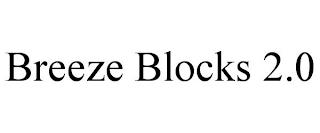 BREEZE BLOCKS 2.0 trademark