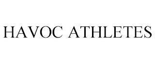 HAVOC ATHLETES trademark