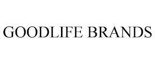 GOODLIFE BRANDS trademark