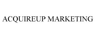 ACQUIREUP MARKETING trademark