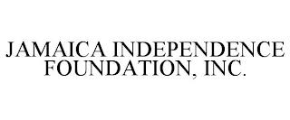 JAMAICA INDEPENDENCE FOUNDATION, INC. trademark