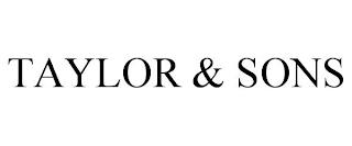 TAYLOR & SONS trademark