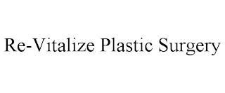 RE-VITALIZE PLASTIC SURGERY trademark