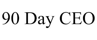 90 DAY CEO trademark