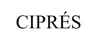 CIPRÉS trademark