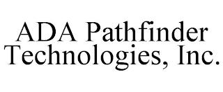 ADA PATHFINDER TECHNOLOGIES, INC. trademark