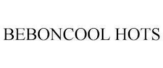 BEBONCOOL HOTS trademark