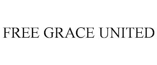 FREE GRACE UNITED trademark