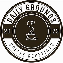 2023 DAILY GROUNDS COFFEE REDEFINED trademark