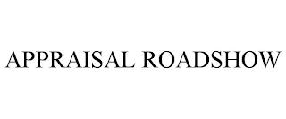 APPRAISAL ROADSHOW trademark