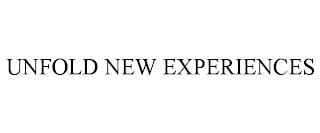 UNFOLD NEW EXPERIENCES trademark