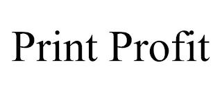 PRINT PROFIT trademark