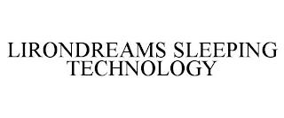 LIRONDREAMS SLEEPING TECHNOLOGY trademark