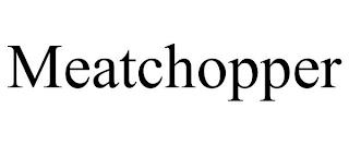 MEATCHOPPER trademark