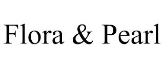 FLORA & PEARL trademark