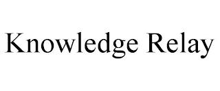 KNOWLEDGE RELAY trademark