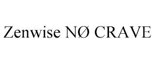 ZENWISE NØ CRAVE trademark