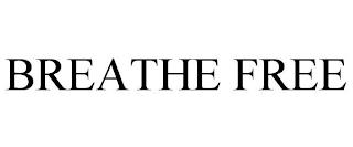 BREATHE FREE trademark