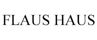 FLAUS HAUS trademark