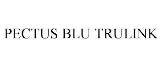 PECTUS BLU TRULINK trademark