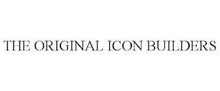 THE ORIGINAL ICON BUILDERS trademark